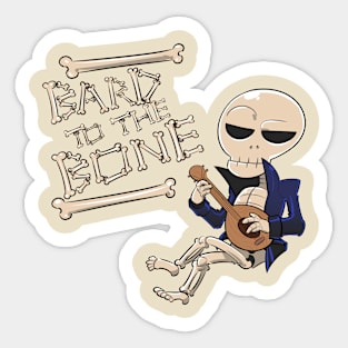 Bard to the Bone Sticker